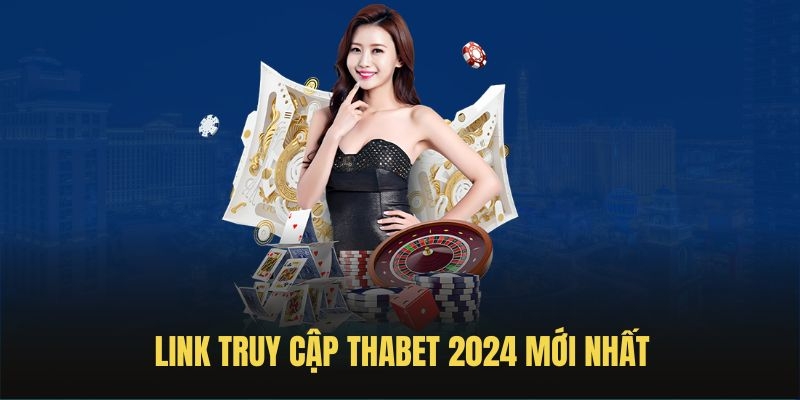 Truy cập link vào nhà cái đáng tin cậy để nhận khuyến mãi Thabet