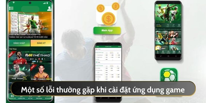 Một số lỗi thường gặp khi cài đặt ứng dụng game cần nhớ